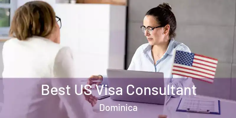  Best US Visa Consultant Dominica