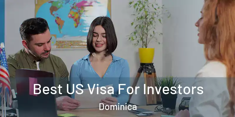  Best US Visa For Investors Dominica