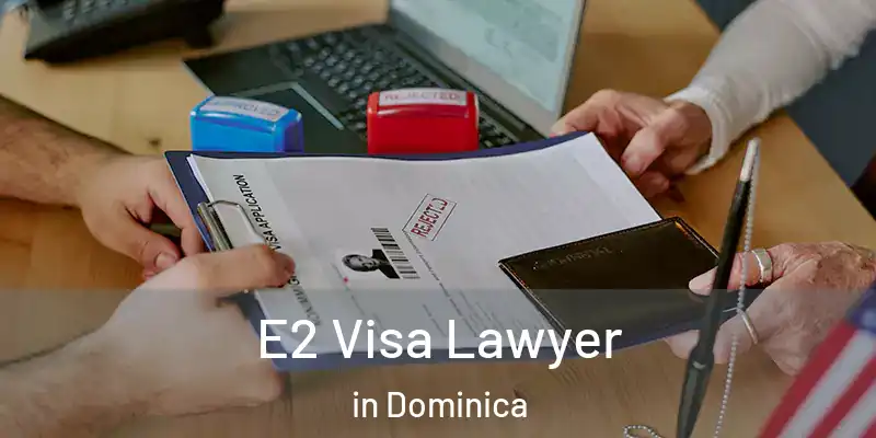  E2 Visa Lawyer in Dominica