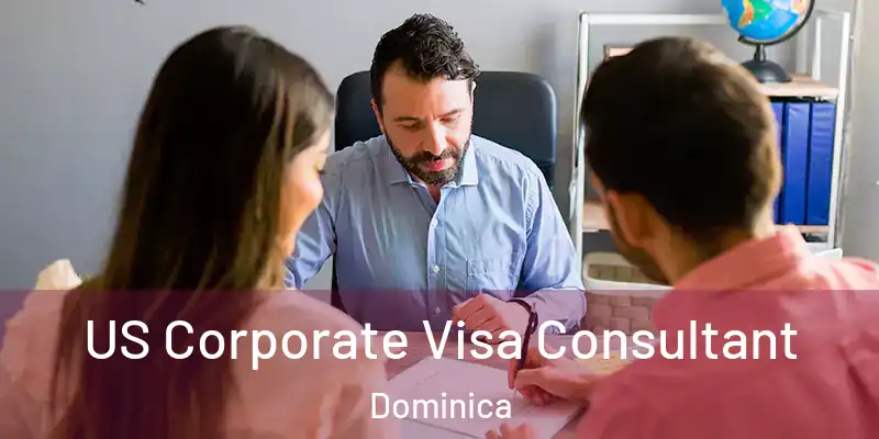  US Corporate Visa Consultant Dominica