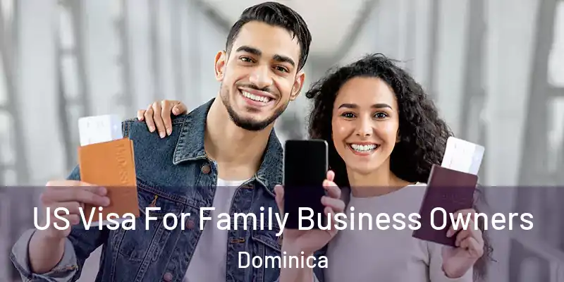  US Visa For Family Business Owners Dominica