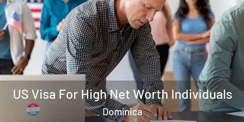  US Visa For High Net Worth Individuals Dominica