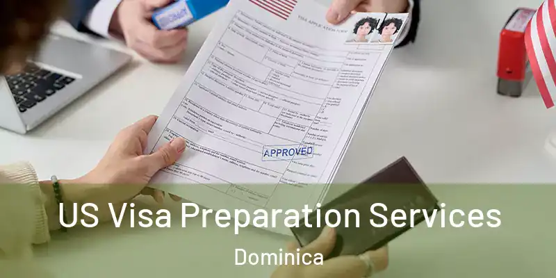 US Visa Preparation Services Dominica
