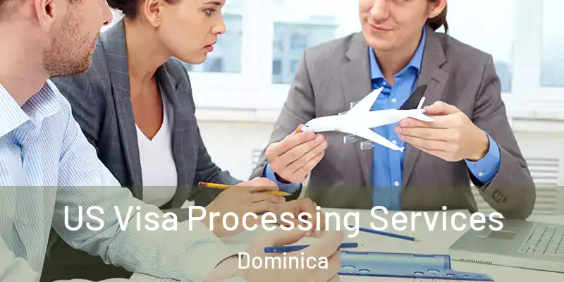  US Visa Processing Services Dominica