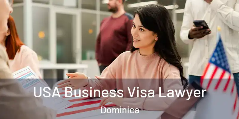  USA Business Visa Lawyer Dominica